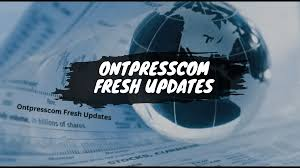 About Us Ontpresscom: Your Gateway to Reliable Information and Insights